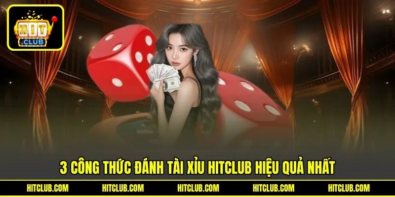 3 công thức đánh tài xỉu HITCLUB hiệu quả nhất 3 công thức đánh tài xỉu HITCLUB hiệu quả nhất