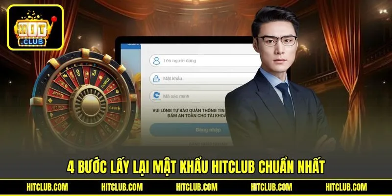 4 bước lấy lại mật khẩu HITCLUB chuẩn nhất 4 bước lấy lại mật khẩu HITCLUB chuẩn nhất