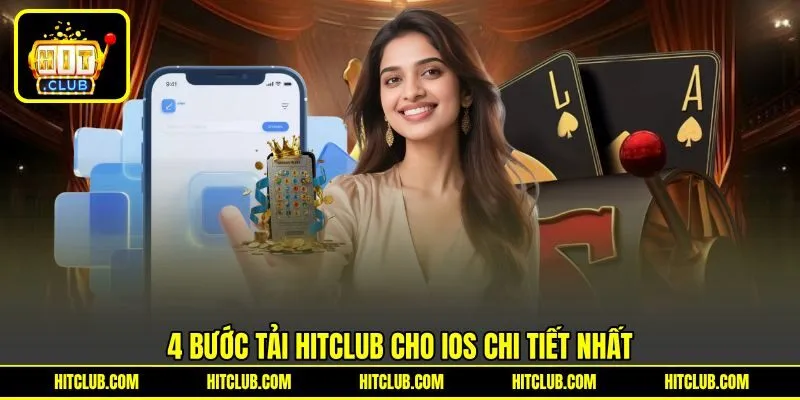 4 bước tải HITCLUB cho iOS chi tiết nhất