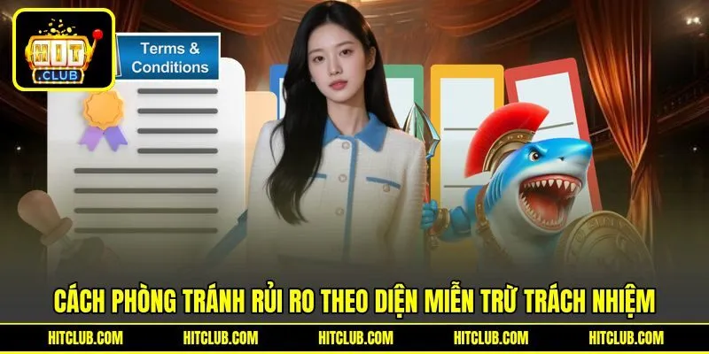 Cách phòng tránh rủi ro theo diện miễn trừ trách nhiệm