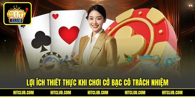 Lợi ích thiết thực khi chơi cờ bạc có trách nhiệm