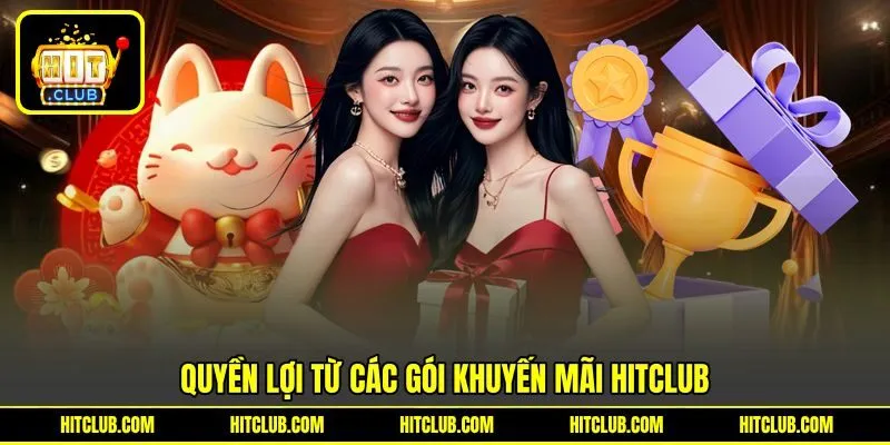 Quyền lợi từ các gói khuyến mãi HITCLUB