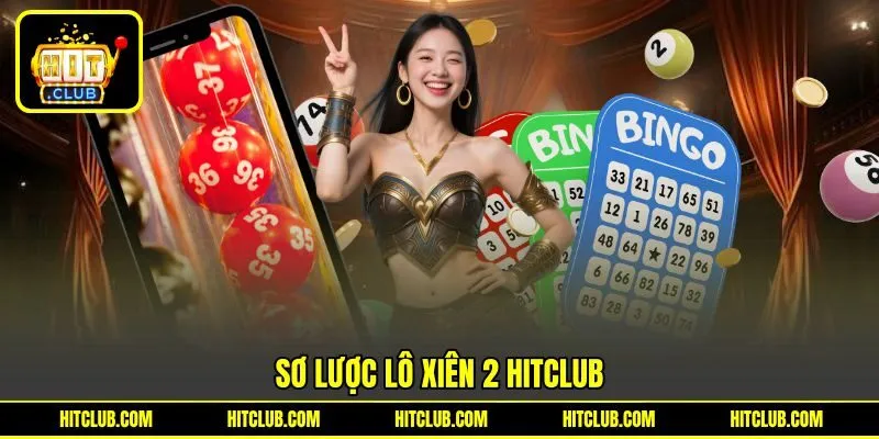 Sơ lược lô xiên 2 HITCLUB