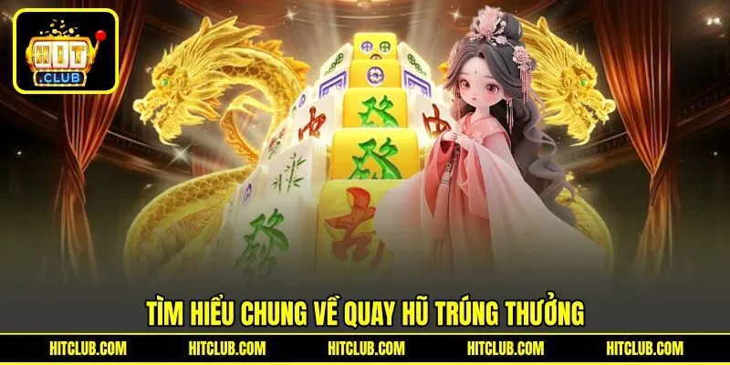 Tìm hiểu chung về quay hũ trúng thưởng