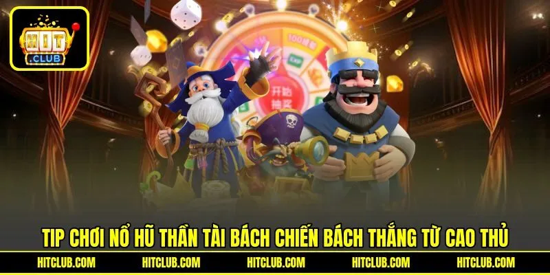 Tip chơi nổ hũ thần tài bách chiến bách thắng từ cao thủ Tip chơi nổ hũ thần tài bách chiến bách thắng từ cao thủ