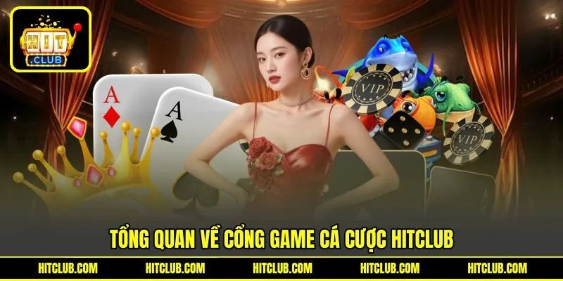 Sơ về cổng game cá cược HITCLUB