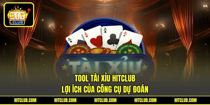 Tool Tài Xỉu HITCLUB - Lợi Ích Của Công Cụ Dự Đoán
